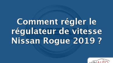 Comment régler le régulateur de vitesse Nissan Rogue 2019 ?