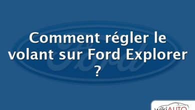 Comment régler le volant sur Ford Explorer ?