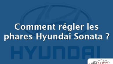 Comment régler les phares Hyundai Sonata ?