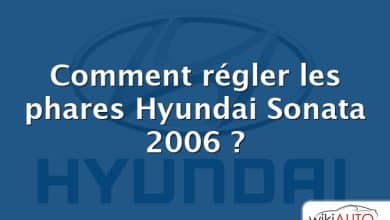 Comment régler les phares Hyundai Sonata 2006 ?