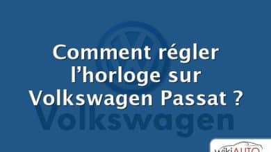 Comment régler l’horloge sur Volkswagen Passat ?