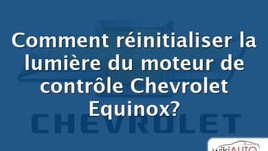 Comment réinitialiser la lumière du moteur de contrôle Chevrolet Equinox?