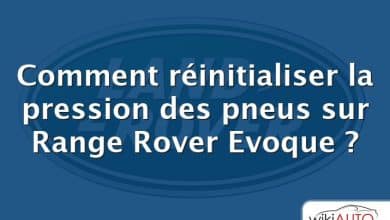 Comment réinitialiser la pression des pneus sur Range Rover Evoque ?