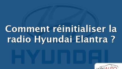 Comment réinitialiser la radio Hyundai Elantra ?