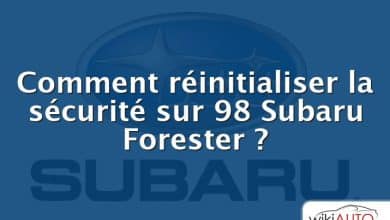 Comment réinitialiser la sécurité sur 98 Subaru Forester ?