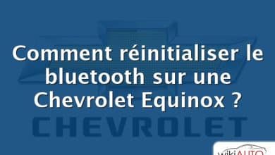 Comment réinitialiser le bluetooth sur une Chevrolet Equinox ?