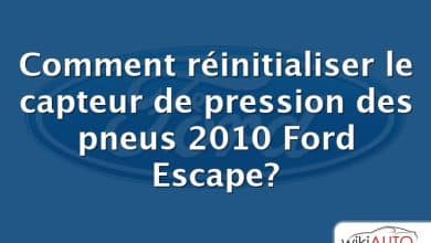 Comment réinitialiser le capteur de pression des pneus 2010 Ford Escape?