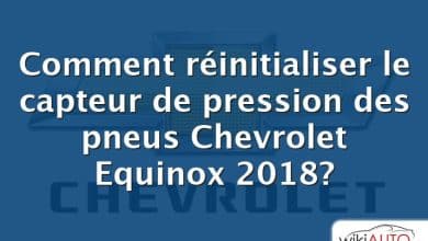 Comment réinitialiser le capteur de pression des pneus Chevrolet Equinox 2018?