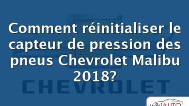 Comment réinitialiser le capteur de pression des pneus Chevrolet Malibu 2018?
