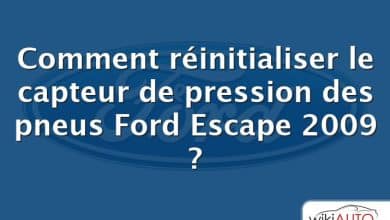 Comment réinitialiser le capteur de pression des pneus Ford Escape 2009 ?