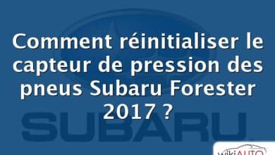 Comment réinitialiser le capteur de pression des pneus Subaru Forester 2017 ?