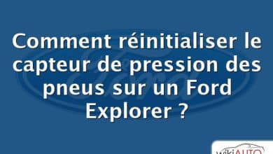 Comment réinitialiser le capteur de pression des pneus sur un Ford Explorer ?