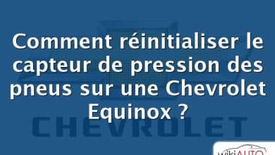 Comment réinitialiser le capteur de pression des pneus sur une Chevrolet Equinox ?