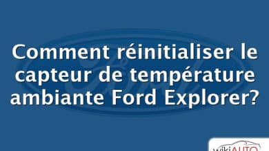 Comment réinitialiser le capteur de température ambiante Ford Explorer?