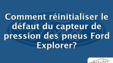 Comment réinitialiser le défaut du capteur de pression des pneus Ford Explorer?