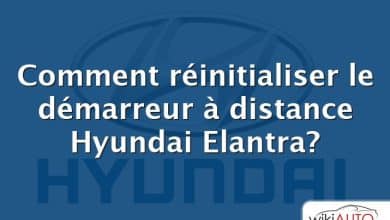 Comment réinitialiser le démarreur à distance Hyundai Elantra?