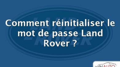 Comment réinitialiser le mot de passe Land Rover ?