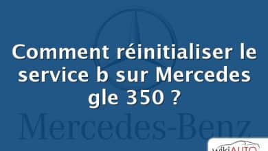 Comment réinitialiser le service b sur Mercedes gle 350 ?