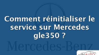 Comment réinitialiser le service sur Mercedes gle350 ?