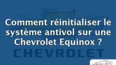 Comment réinitialiser le système antivol sur une Chevrolet Equinox ?