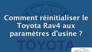 Comment réinitialiser le Toyota Rav4 aux paramètres d’usine ?