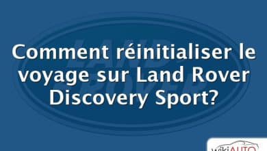 Comment réinitialiser le voyage sur Land Rover Discovery Sport?