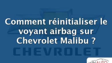 Comment réinitialiser le voyant airbag sur Chevrolet Malibu ?
