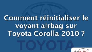 Comment réinitialiser le voyant airbag sur Toyota Corolla 2010 ?
