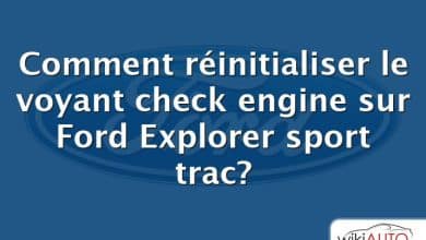 Comment réinitialiser le voyant check engine sur Ford Explorer sport trac?