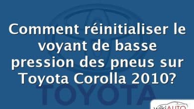 Comment réinitialiser le voyant de basse pression des pneus sur Toyota Corolla 2010?