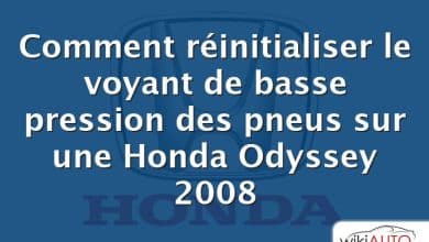 Comment réinitialiser le voyant de basse pression des pneus sur une Honda Odyssey 2008