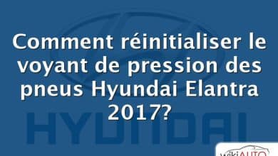 Comment réinitialiser le voyant de pression des pneus Hyundai Elantra 2017?