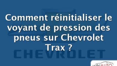 Comment réinitialiser le voyant de pression des pneus sur Chevrolet Trax ?