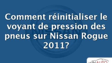 Comment réinitialiser le voyant de pression des pneus sur Nissan Rogue 2011?