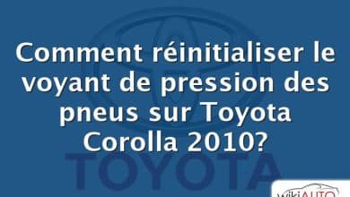 Comment réinitialiser le voyant de pression des pneus sur Toyota Corolla 2010?