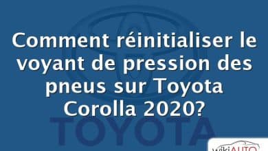 Comment réinitialiser le voyant de pression des pneus sur Toyota Corolla 2020?