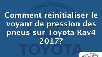 Comment réinitialiser le voyant de pression des pneus sur Toyota Rav4 2017?