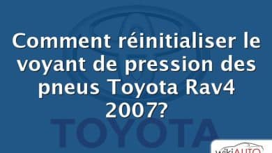 Comment réinitialiser le voyant de pression des pneus Toyota Rav4 2007?