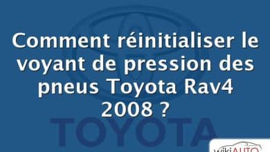 Comment réinitialiser le voyant de pression des pneus Toyota Rav4 2008 ?