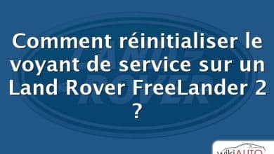 Comment réinitialiser le voyant de service sur un Land Rover FreeLander 2 ?