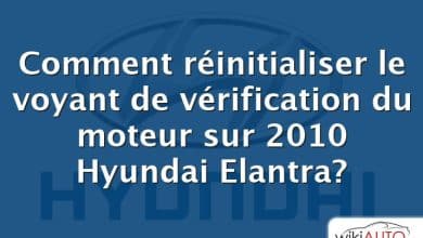 Comment réinitialiser le voyant de vérification du moteur sur 2010 Hyundai Elantra?