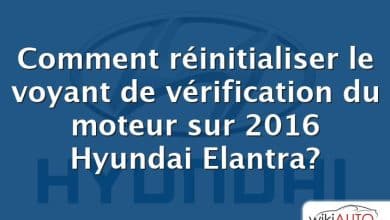 Comment réinitialiser le voyant de vérification du moteur sur 2016 Hyundai Elantra?