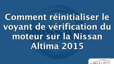 Comment réinitialiser le voyant de vérification du moteur sur la Nissan Altima 2015