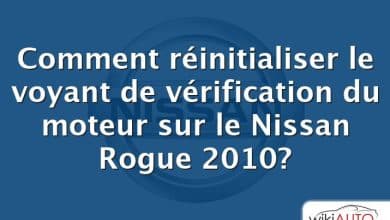 Comment réinitialiser le voyant de vérification du moteur sur le Nissan Rogue 2010?