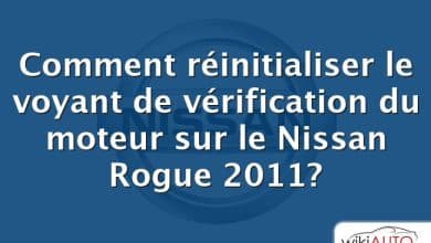 Comment réinitialiser le voyant de vérification du moteur sur le Nissan Rogue 2011?