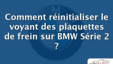 Comment réinitialiser le voyant des plaquettes de frein sur BMW Série 2 ?