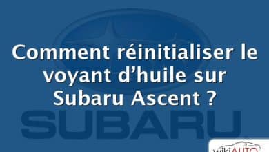 Comment réinitialiser le voyant d’huile sur Subaru Ascent ?