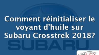 Comment réinitialiser le voyant d’huile sur Subaru Crosstrek 2018?