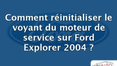 Comment réinitialiser le voyant du moteur de service sur Ford Explorer 2004 ?