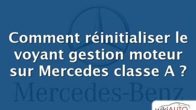 Comment réinitialiser le voyant gestion moteur sur Mercedes classe A ?